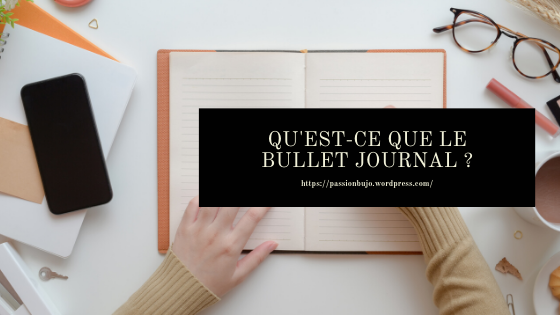 Qu’est-ce que le Bullet Journal ?